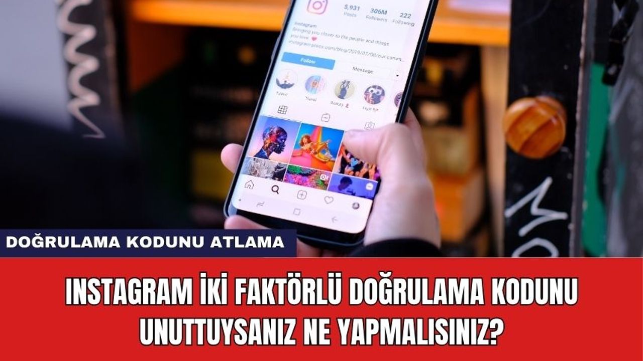 Instagram İki Faktörlü Kimlik Doğrulama Kodunu Unuttum Hesabıma Giremiyorum