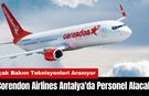 Corendon Airlines Antalya'da Personel Alacak