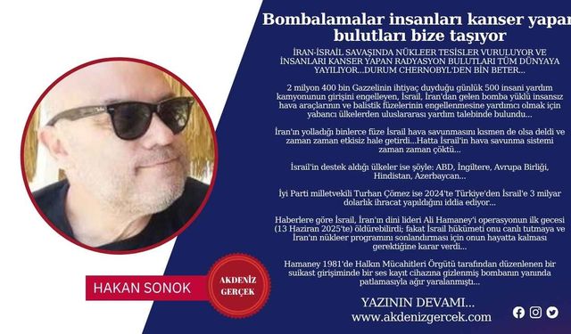 Bombalamalar insanları kanser yapan bulutları bize taşıyor
