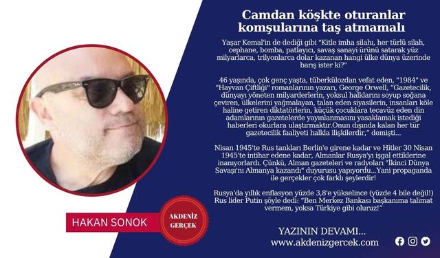 Camdan köşkte oturanlar komşularına taş atmamalı