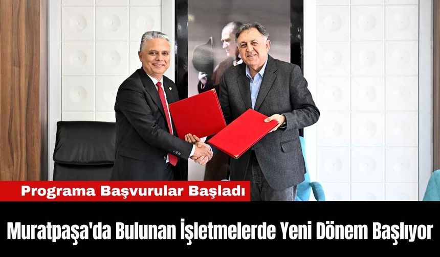 Muratpaşa'da Bulunan İşletmelerde Yeni Dönem Başlıyor